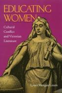 Educating Women di Laura Morgan Green edito da Ohio University Press