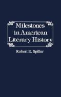 Milestones in American Literary History. di Robert E. Spiller, Unknown edito da Greenwood