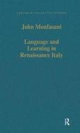 Language And Learning In Renaissance Italy di John Monfasani edito da Taylor & Francis Ltd