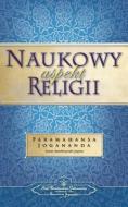 Naukowy Aspekt Religii (the Science of Religion - Polish) di Paramahansa Yogananda edito da Self-Realization Fellowship Publishers