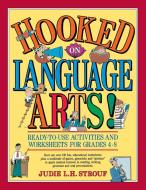 Hooked on Language Arts! di Judie L. H. Strouf, Strouf edito da John Wiley & Sons