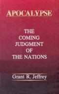 Apocalypse: The Coming Judgment of the Nations di Grant R. Jeffrey, Jeffrey edito da Waterbrook Press