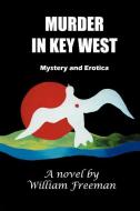Murder in Key West di William Freeman edito da BOOKSONNET.COM