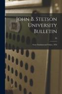 John B. Stetson University Bulletin: Some Fundamental Values, 1936; 36 di Anonymous edito da LIGHTNING SOURCE INC