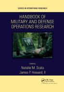 Handbook Of Military And Defense Operations Research di Natalie M. Scala, James P. Howard edito da Taylor & Francis Ltd