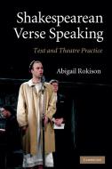 Shakespearean Verse Speaking di Abigail Rokison edito da Cambridge University Press