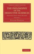 The Philosophy of the Inductive Sciences di William Whewell edito da Cambridge University Press