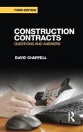 Construction Contracts: Questions and Answers di David Chappell edito da ROUTLEDGE