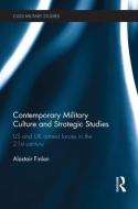 Contemporary Military Culture and Strategic Studies di Alastair (Swedish Defence University Finlan edito da Taylor & Francis Ltd