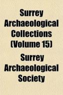 Surrey Archaeological Collections Volume 2 di Surrey Archaeological Society edito da Rarebooksclub.com