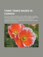 Think Tanks Based In Canada: Asia Pacifi di Books Llc edito da Books LLC, Wiki Series
