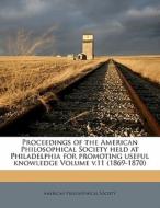 Proceedings Of The American Philosophical Society Held At Philadelphia For Promoting Useful Knowledge Volume V.11 (1869-1870) di American Philosophical Society edito da Nabu Press