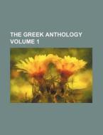 The Greek Anthology Volume 1 di Books Group edito da Rarebooksclub.com