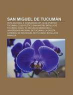 San Miguel de Tucumán di Fuente Wikipedia edito da Books LLC, Reference Series