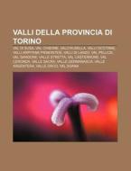 Valli Della Provincia Di Torino: Val Di di Fonte Wikipedia edito da Books LLC, Wiki Series