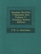 Samlade Skrifter I Obunden Stil, Volume 3 di P. D. a. Atterbom edito da Nabu Press