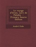 Le Voyage D'Urien, Suivi de Paludes di Andre Gide edito da Nabu Press