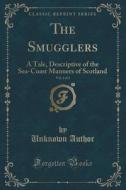 The Smugglers, Vol. 1 Of 3 di Unknown Author edito da Forgotten Books