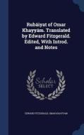 Rubaiyat Of Omar Khayyam. Translated By Edward Fitzgerald. Edited, With Introd. And Notes di Edward Fitzgerald, Omar Khayyam edito da Sagwan Press