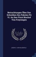 Betrachtungen Ber Das Schreiben Des Pab di JOSEPH H. VON WALDEN edito da Lightning Source Uk Ltd