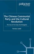 The Chinese Communist Party During the Cultural Revolution di P. Lubell edito da Palgrave Macmillan