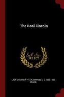 The Real Lincoln di Lyon Gardiner Tyler, Charles L. C. Minor edito da CHIZINE PUBN