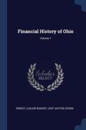 Financial History Of Ohio; Volume 1 di ERNEST LUDLO BOGART edito da Lightning Source Uk Ltd