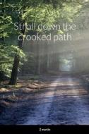 Stroll down the crooked path di Z. Martin edito da Lulu.com