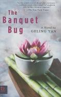 The Banquet Bug di Geling Yan edito da HYPERION