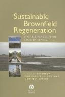Sustainable Brownfield Regeneration di Tim Dixon edito da Wiley-Blackwell