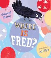 Where Is Fred? di Edward Hardy edito da Egmont Uk Ltd