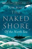 The Naked Shore di Tom Blass edito da Bloomsbury Publishing PLC