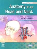 Illustrated Anatomy Of The Head And Neck di #Fehrenbach,  Margaret J. Herring,  Susan W. edito da Elsevier - Health Sciences Division