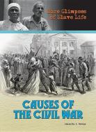 Causes of the Civil War di Jennifer L. Rowan edito da MASON CREST PUBL