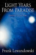 Light Years From Paradise di Frank Lewandowski edito da America Star Books