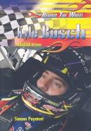 Kyle Busch: NASCAR Driver di Simone Payment edito da Rosen Central
