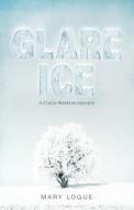 Glare Ice di Mary Logue edito da Tyrus Books