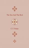 The Sea And The Rod - An Exhaustive Account Of The Habitat And Peculiarities Of The Chief Species Of British Sea-Fish Th di C. T. Paske edito da Home Farm Press