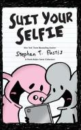 Suit Your Selfie: A Pearls Before Swine Collection di Stephan Pastis edito da ANDREWS & MCMEEL