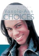Vanola-ann Choices di Marion P Myers edito da Xlibris Corporation