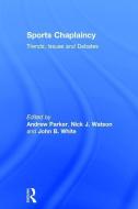 Sports Chaplaincy di Andrew Parker, Nick J. Watson edito da Taylor & Francis Ltd