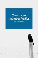 Towards an Improper Politics di Mark Devenney edito da EDINBURGH UNIV PR