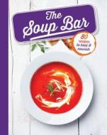 The Soup Bar di Parragon Books edito da Parragon