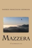 Mazzera di Therese Franceschi-Andreani edito da Createspace
