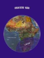 African Culture - Nigeria: African Culture - Nigeria di H. Malcom edito da Createspace