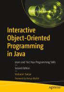 Interactive Object-Oriented Programming in Java: Learn and Test Your Programming Skills di Vaskaran Sarcar edito da APRESS
