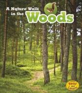 A Nature Walk in the Woods di Louise Spilsbury edito da Heinemann Educational Publishers