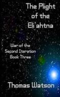 The Plight of the Eli'ahtna di Thomas Watson edito da Createspace