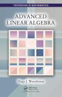 Advanced Linear Algebra di Hugo J. Woerdeman edito da Taylor & Francis Inc