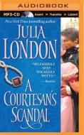 A Courtesan's Scandal di Julia London edito da Brilliance Audio